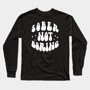 Sober Not Boring Long Sleeve T-Shirt